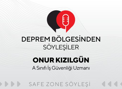 Deprem Bölgesinden İSG Uz. Onur Kızılgün’le Söyleşi